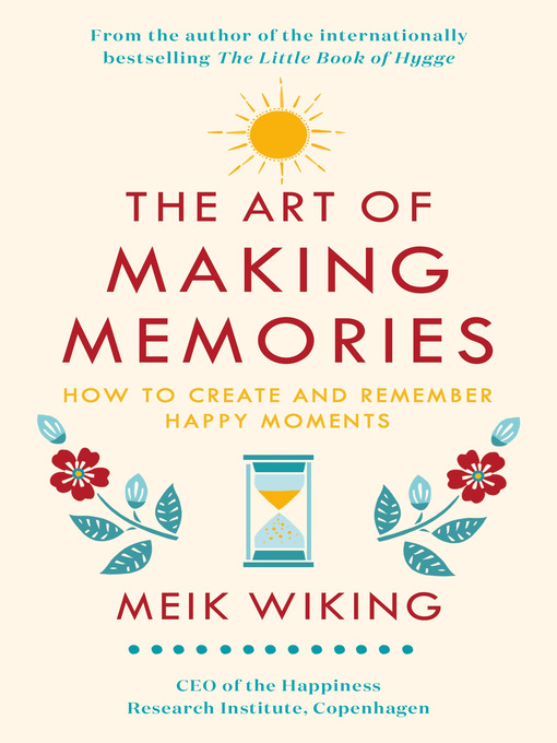 Title details for The Art of Making Memories by Meik Wiking - Available